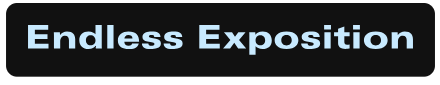 endlessexposition